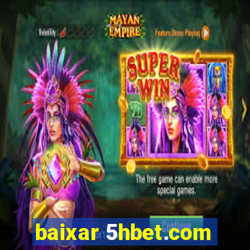 baixar 5hbet.com